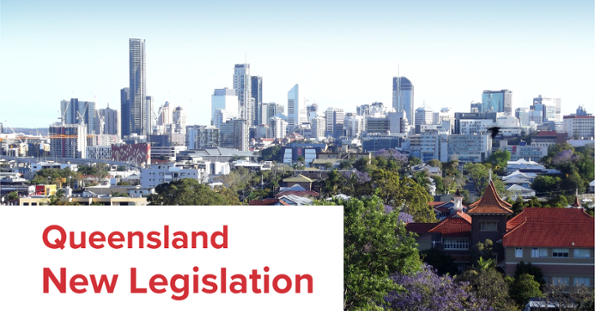 Queensland Legislation Changes. Are you prepared?